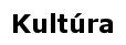 Kultúra